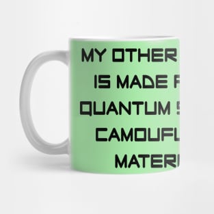 My Other Shirt... Quantum Steel Mug